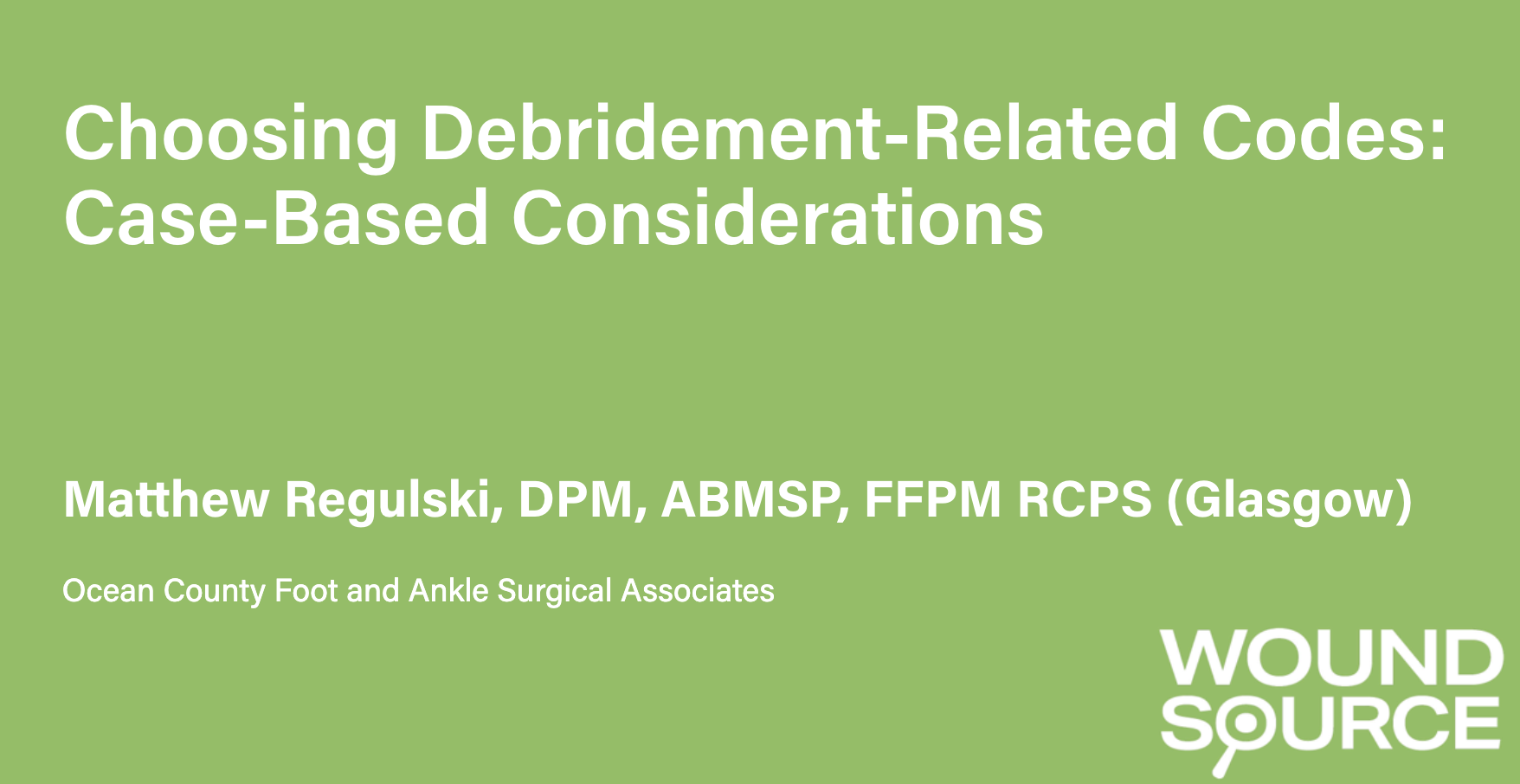 Choosing Debridement-Related Codes: Case-Based Considerations